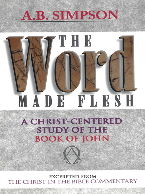 Title details for Word Made Flesh by A. B. Simpson - Available